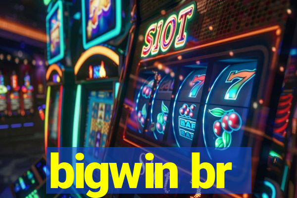 bigwin br